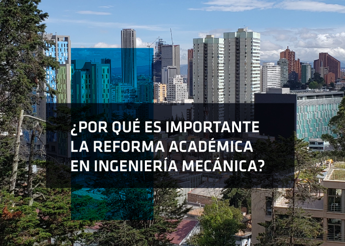 Conozca la importancia de esta reforma académica en Ingeniería Mecánica