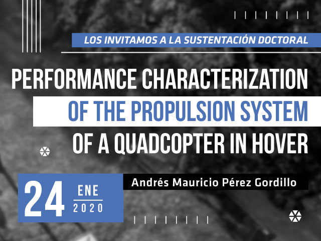 Sustentación doctoral Performance Characterization Of The Propulsion System Of A Quadcopter In Hover