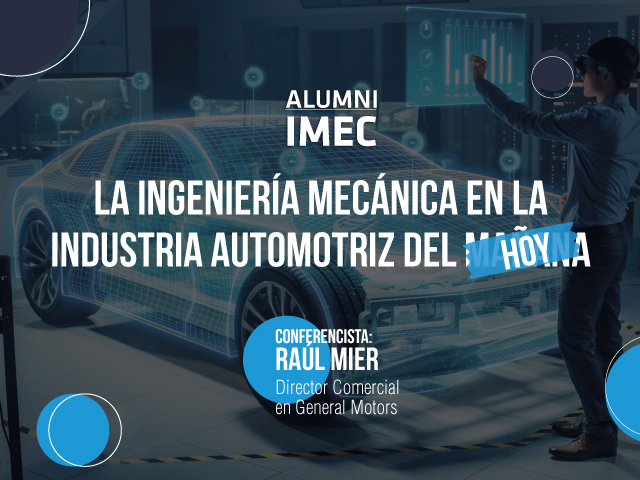 Alumni IMEC Uniandes 17 de Mayo con Raúl Mier que trabaja en General Motors