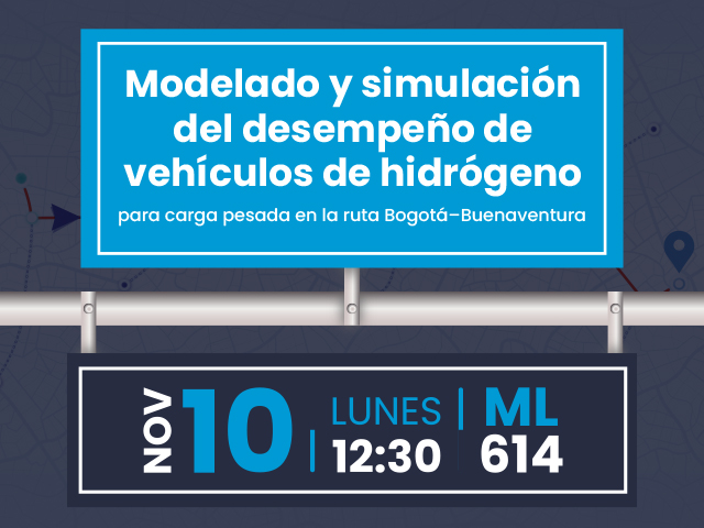 Esteban Lara, charla, Modelado y Simulación del Desempeño de Vehículos de Hidrógeno para Carga Pesada en la Esteban Lara, charla, Modelado y Simulación del Desempeño de Vehículos de Hidrógeno para Carga Pesada en la