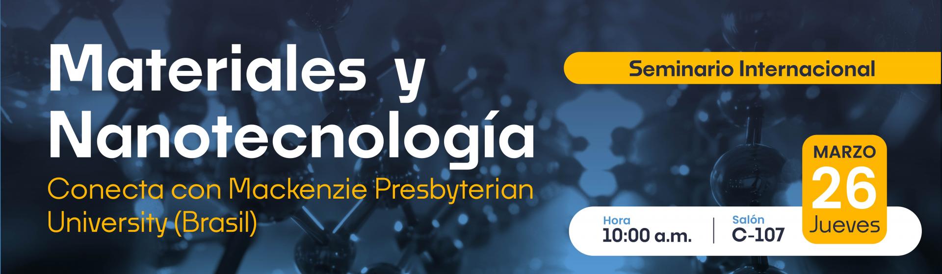 Seminario Internacional en Materiales y Nanotecnología: conecta con la Universidad de Presbiteriana Mackenzie