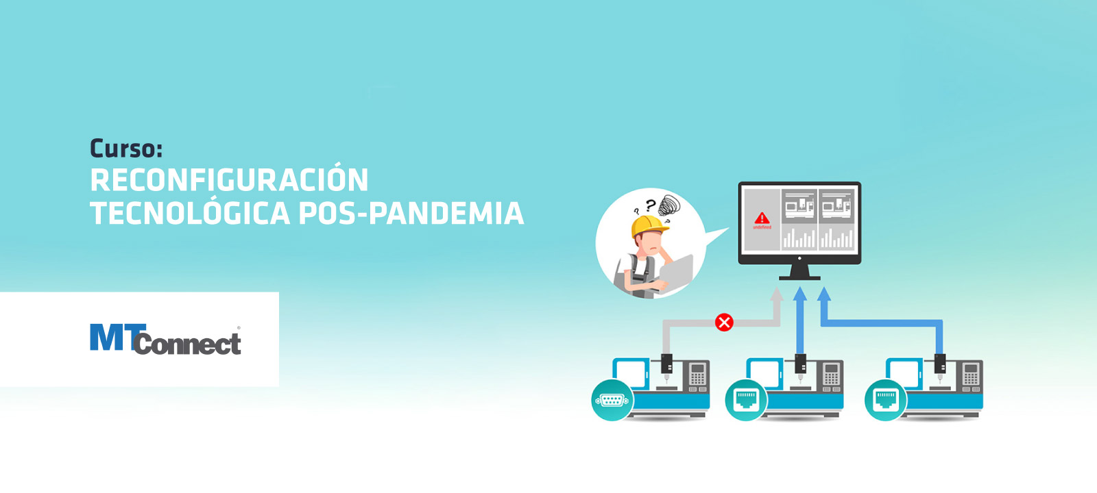 Acceda al curso ofertado por MTConnect y el Departamento de Ingeniería Mecánica