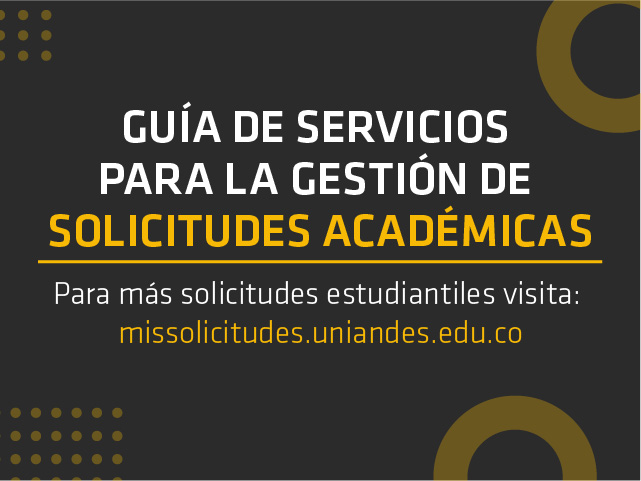 GUÍA DE SERVICIOS PARA LA GESTIÓN DE SOLICITUDES ACADÉMICAS